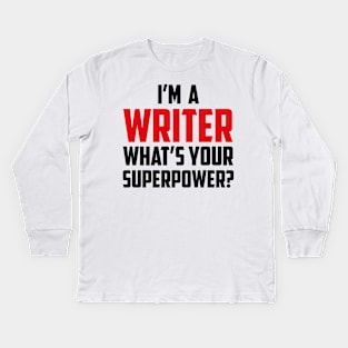 I'm a Writer What's Your Superpower Black Kids Long Sleeve T-Shirt